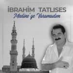 ibrahim-tatlises-medineye-varamadim